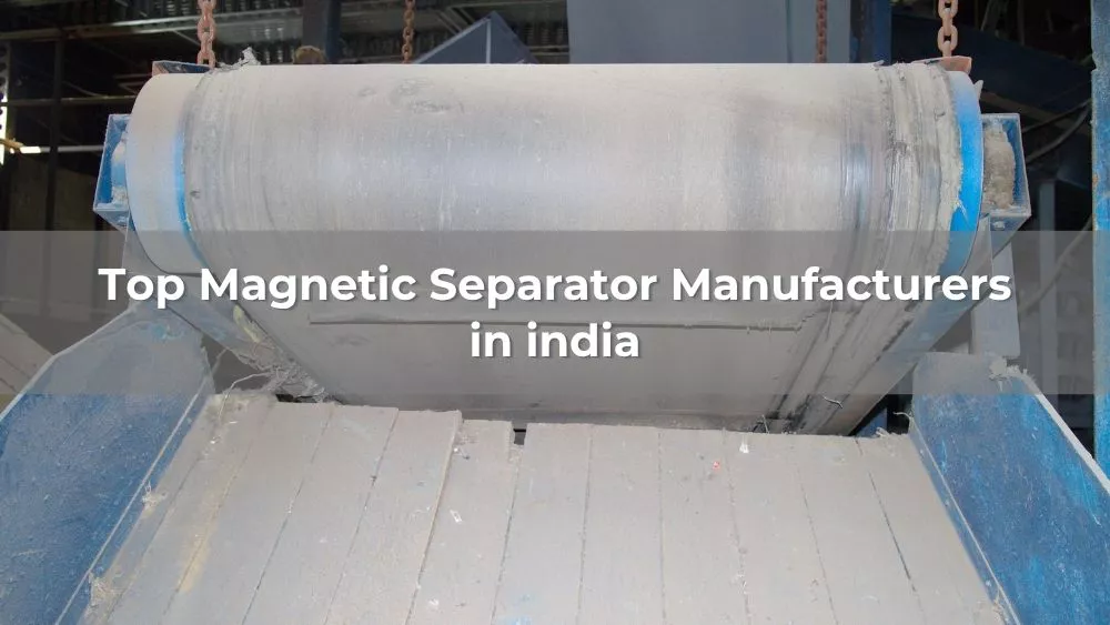 Top 5 Magnetic Separator Manufacturers in India 2026
